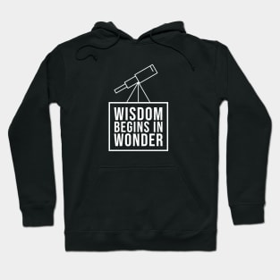 Wisdom begins in Wonder - Philosophy Socrates Quote Hoodie